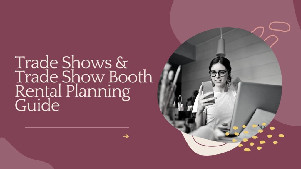 Trade Shows & Trade Show Booth Rental Planning Guide
