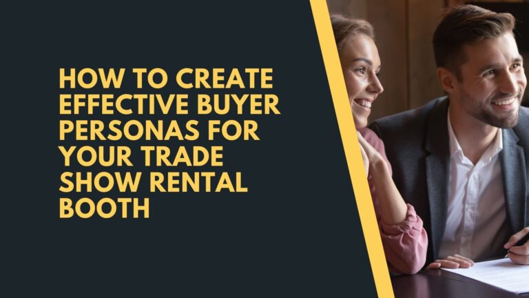 How to create effective buyer personas for your trade show rental booth