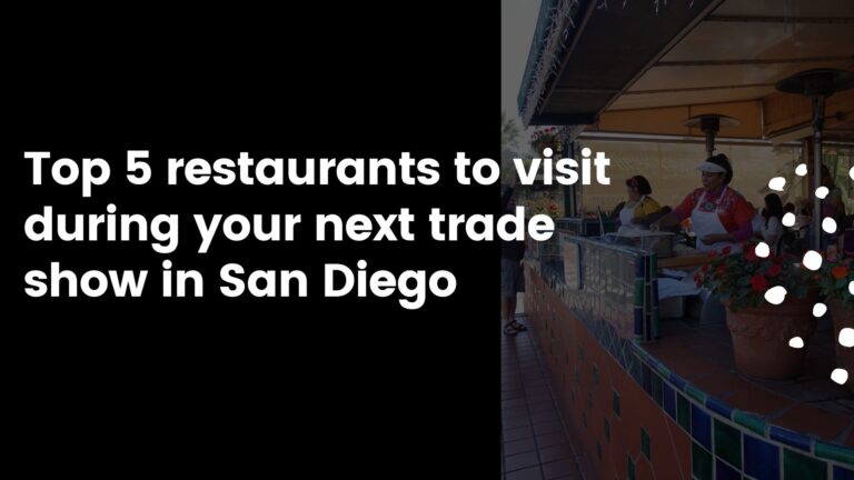 Top 5 restaurants to visit during your next trade show in San Diego
