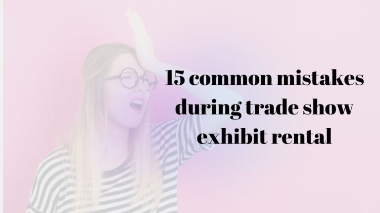 15 common mistakes during trade show exhibit rental