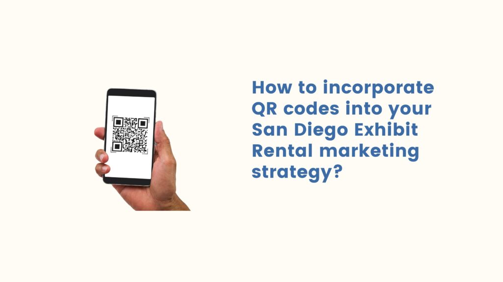 What is a QR Code + How Does It Work? How to incorporate QR codes into your San Diego Exhibit Rental marketing strategy?