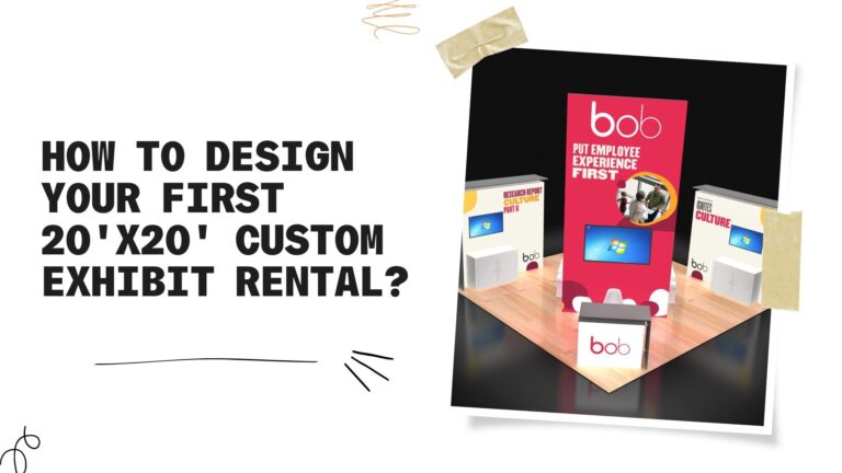 How to design your first 20'x20' custom exhibit rental?