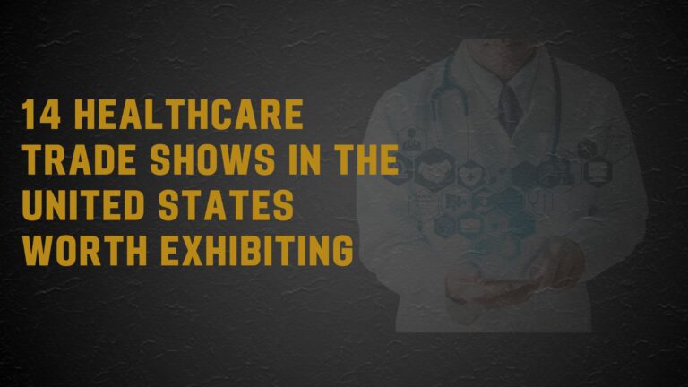 14 Healthcare Trade Shows in the United States Worth Exhibiting [2022-23]