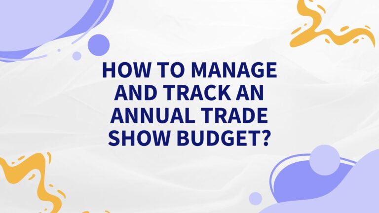 How to manage and track an annual trade show budget?