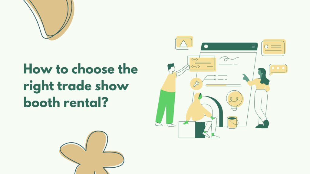 How to choose the right trade show booth rental?