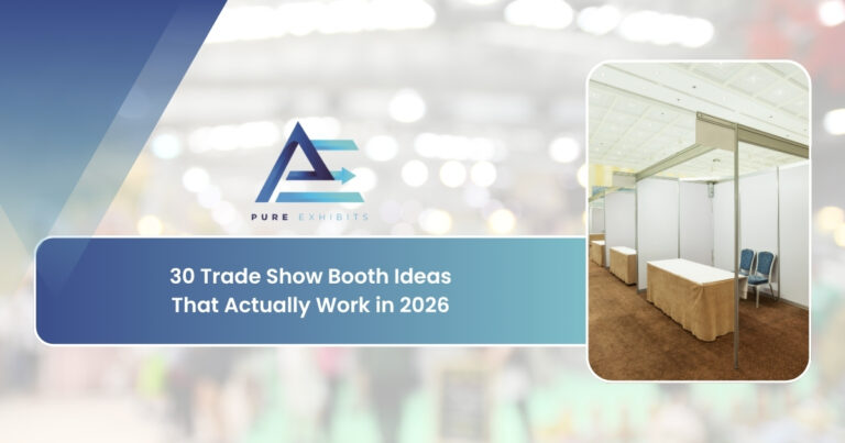 30 Trade Show Booth Ideas That Actually Work in 2026