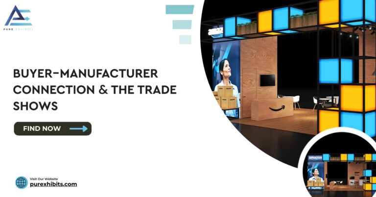 Buyer-Manufacturer Connection: Why Trade Shows Are Important?
