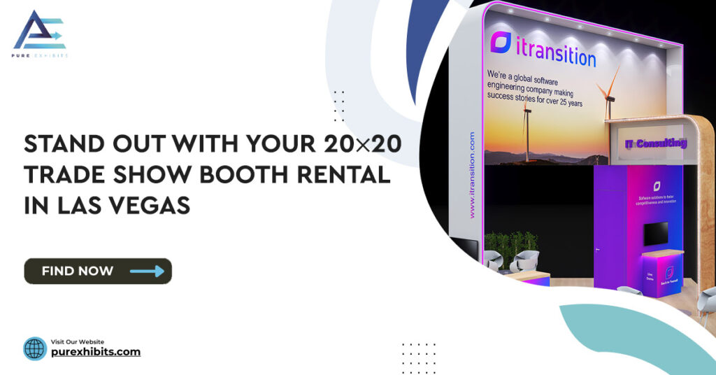 How To Stand Out With Your 20×20 Trade Show Booth Rental In Las Vegas?
