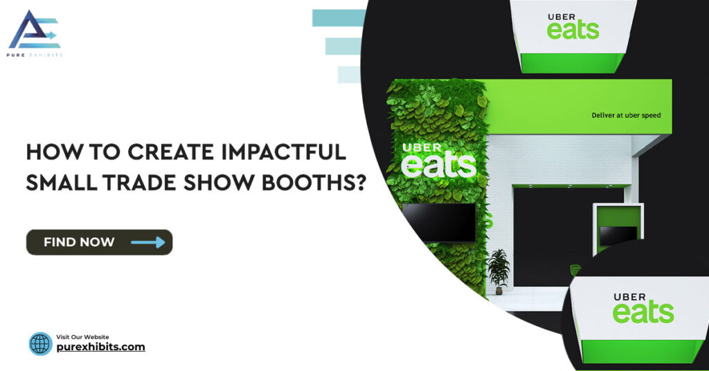 Creating Impactful Small Trade Show Booths: Make the Most of Your Space