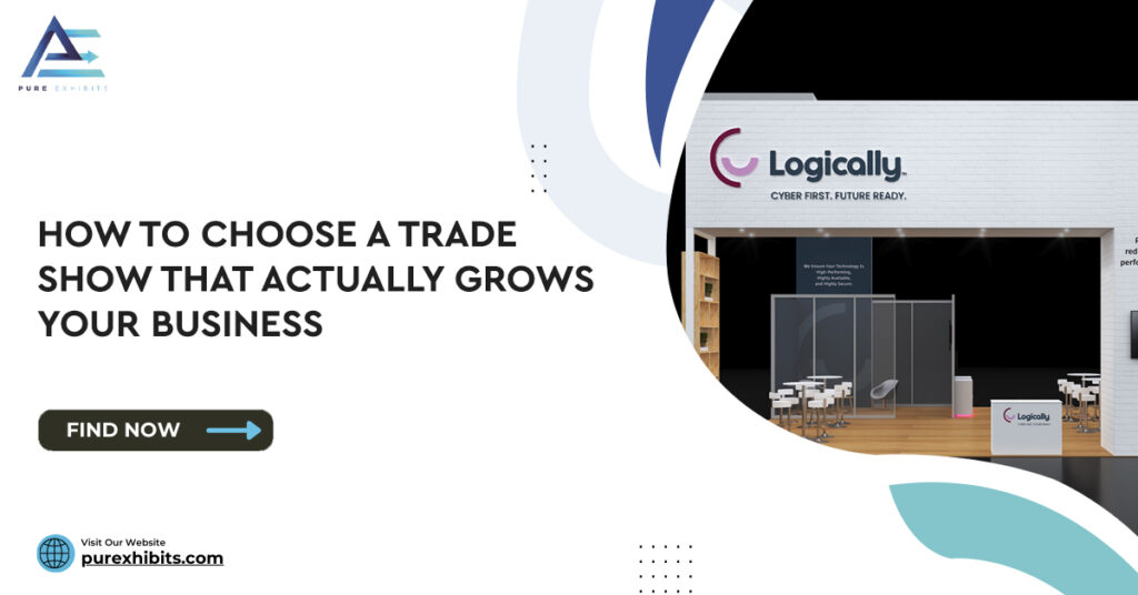 How to Choose a Trade Show That Actually Grows Your Business [2025 Guide]