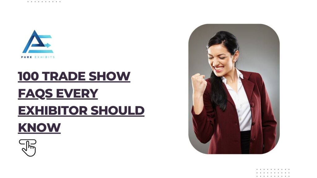 100 Trade Show FAQs Every Exhibitor Should Know