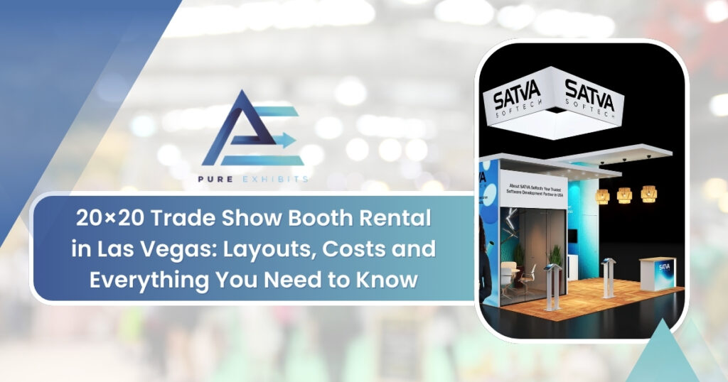 20×20 Trade Show Booth Rental in Las Vegas: Layouts, Costs and Everything You Need to Know
