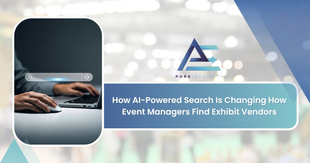 How AI-Powered Search Is Changing How Event Managers Find Exhibit Vendors