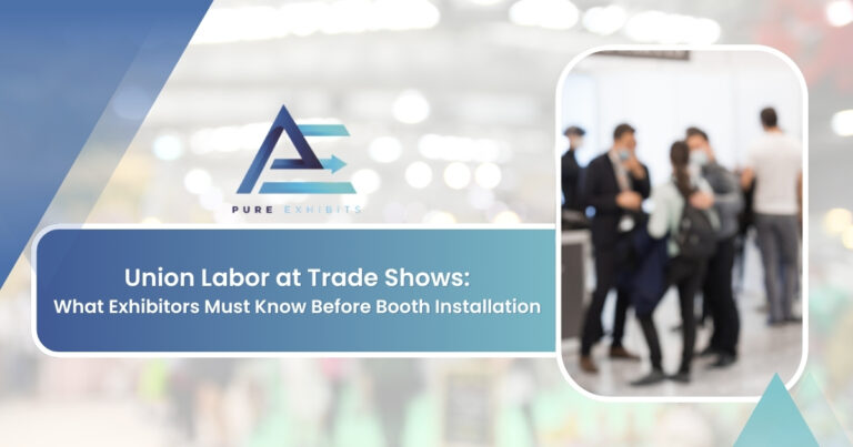 Union Labor at Trade Shows: What Exhibitors Must Know Before Booth Installation