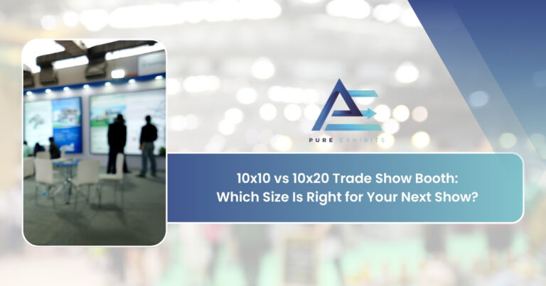 10×10 vs 10×20 Trade Show Booth: Which Size Is Right for Your Next Show?