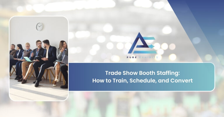 Trade Show Booth Staffing: How to Train, Schedule, and Convert