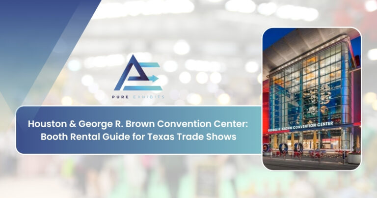 Houston & George R. Brown Convention Center: Booth Rental Guide for Texas Trade Shows