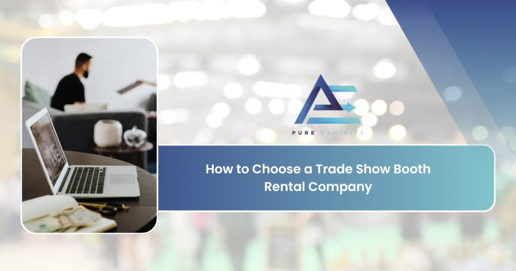 How to Choose a Trade Show Booth Rental Company