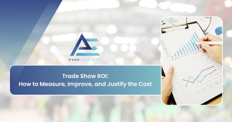 Trade Show ROI: How to Measure, Improve, and Justify the Cost