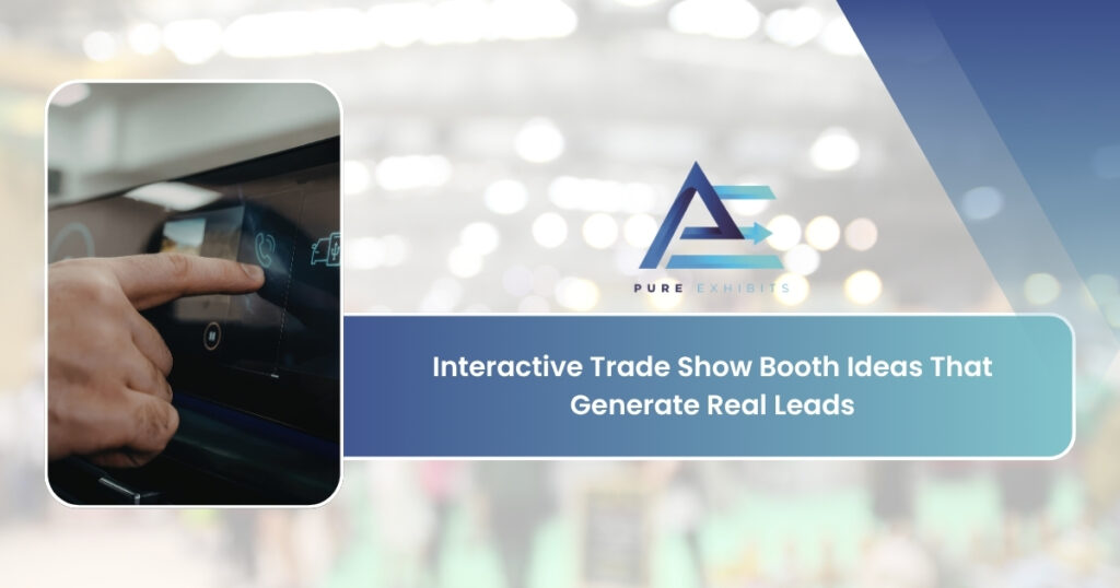 Interactive Trade Show Booth Ideas That Generate Real Leads