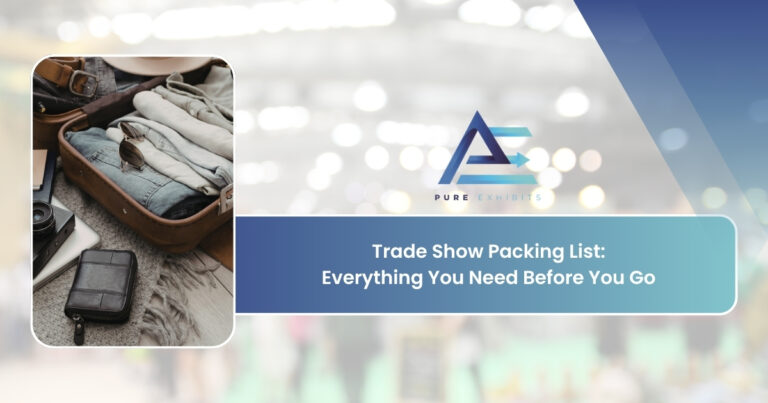 Trade Show Packing List: Everything You Need Before You Go