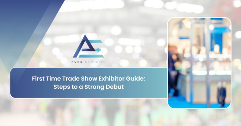 First Time Trade Show Exhibitor Guide: Steps to a Strong Debut