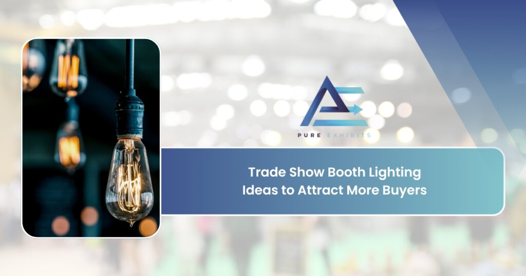 Trade Show Booth Lighting Ideas to Attract More Buyers