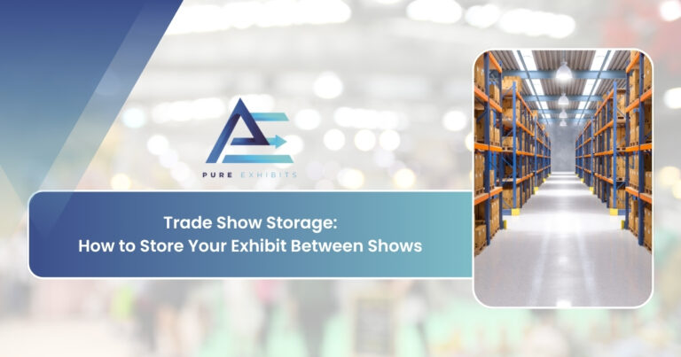 Trade Show Storage: How to Store Your Exhibit Between Shows
