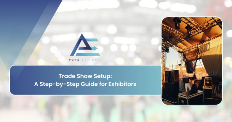 Trade Show Setup: A Step-by-Step Guide for Exhibitors