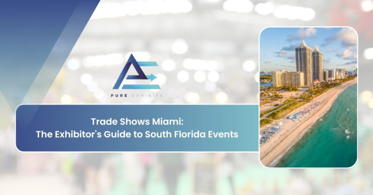 Trade Shows Miami: The Exhibitor’s Guide to South Florida Events