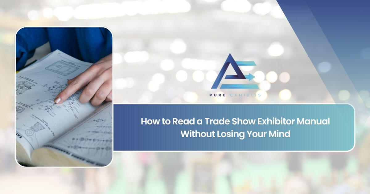 How to Read a Trade Show Exhibitor Manual Without Losing Your Mind