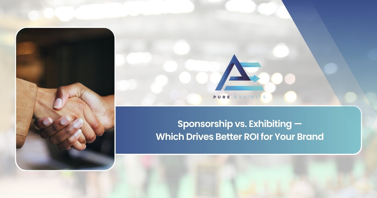 Sponsorship vs. Exhibiting: Which Drives Better ROI for Your Brand