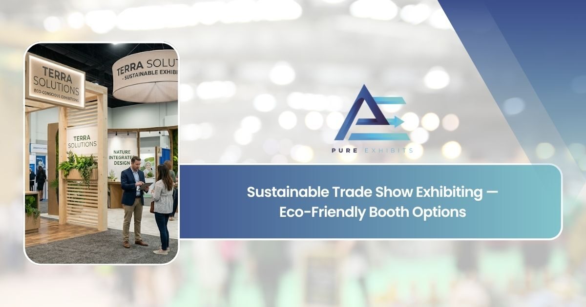 Sustainable Trade Show Exhibiting: Eco-Friendly Booth Options