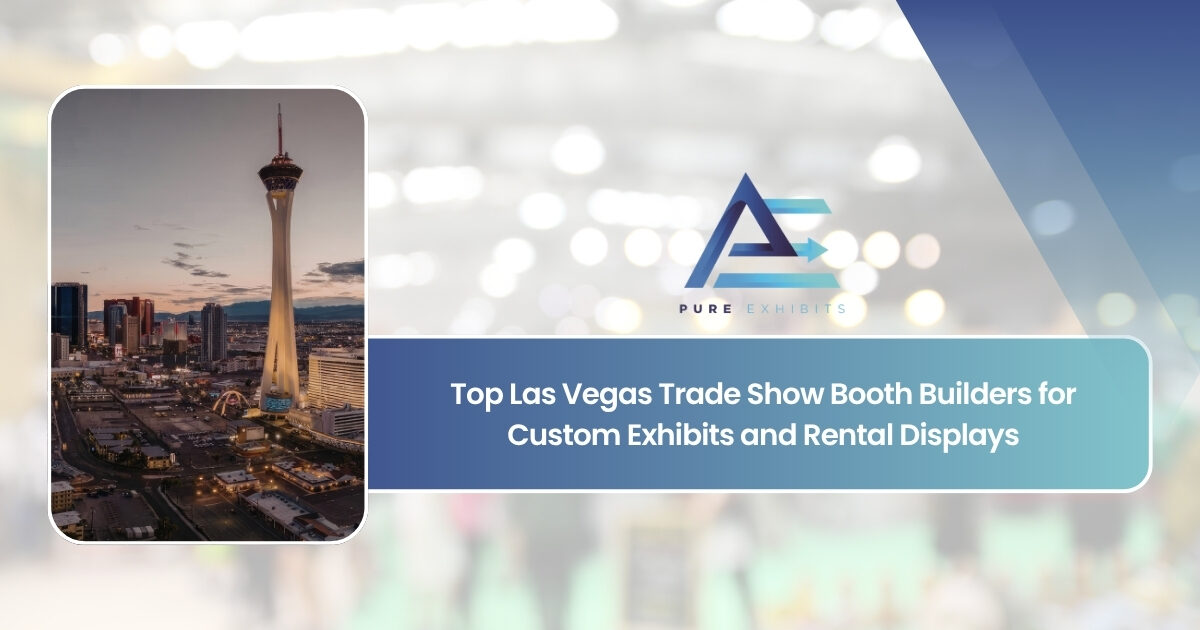 Top Las Vegas Trade Show Booth Builders for Custom Exhibits and Rental Displays