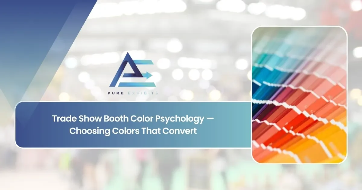 Trade Show Booth Color Psychology: Choosing Colors That Convert