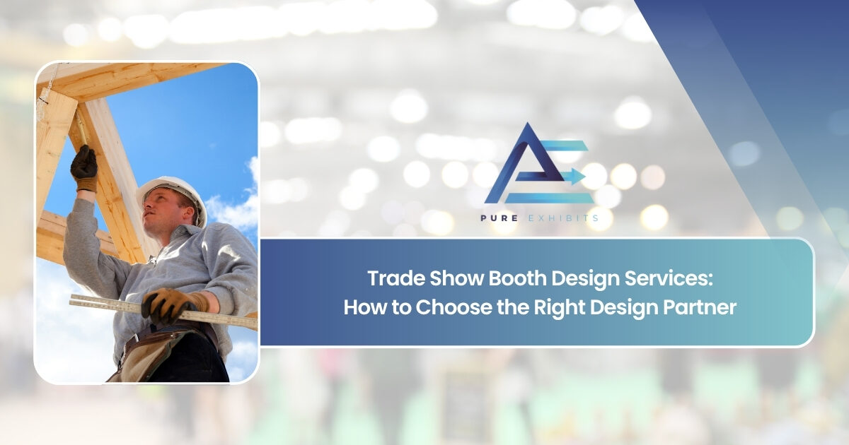 Trade Show Booth Design Services: How to Choose the Right Design Partner