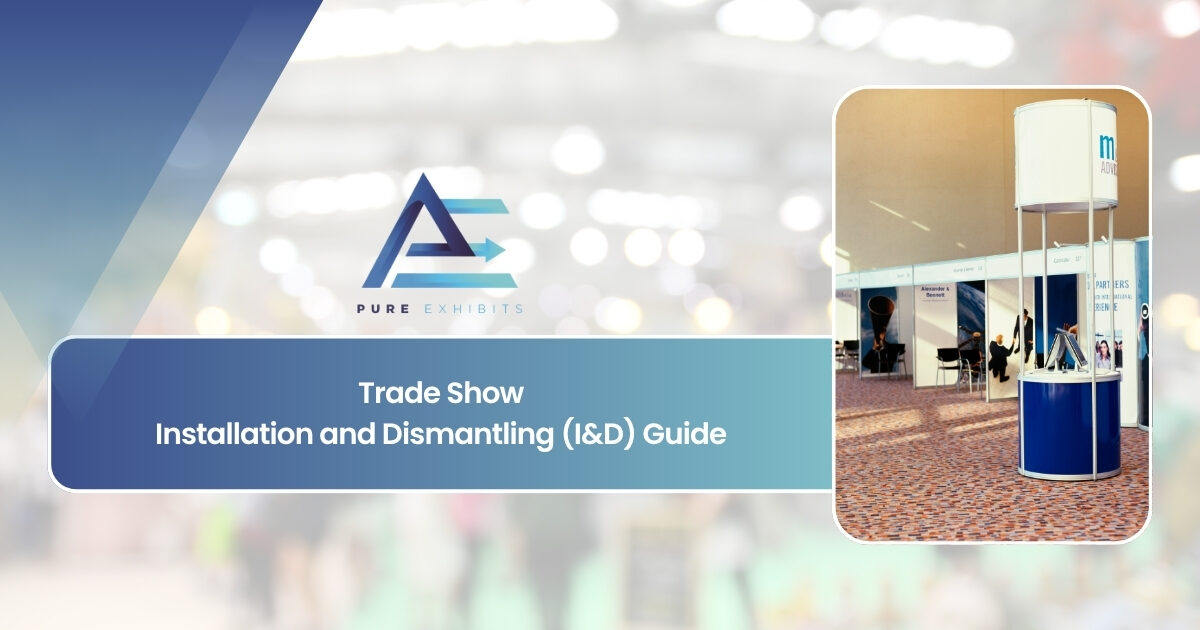 Trade Show Installation and Dismantling (I&D) Guide