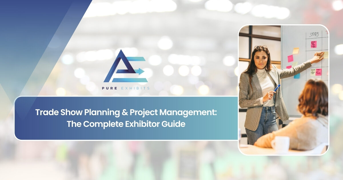 Trade Show Planning & Project Management: The Complete Exhibitor Guide
