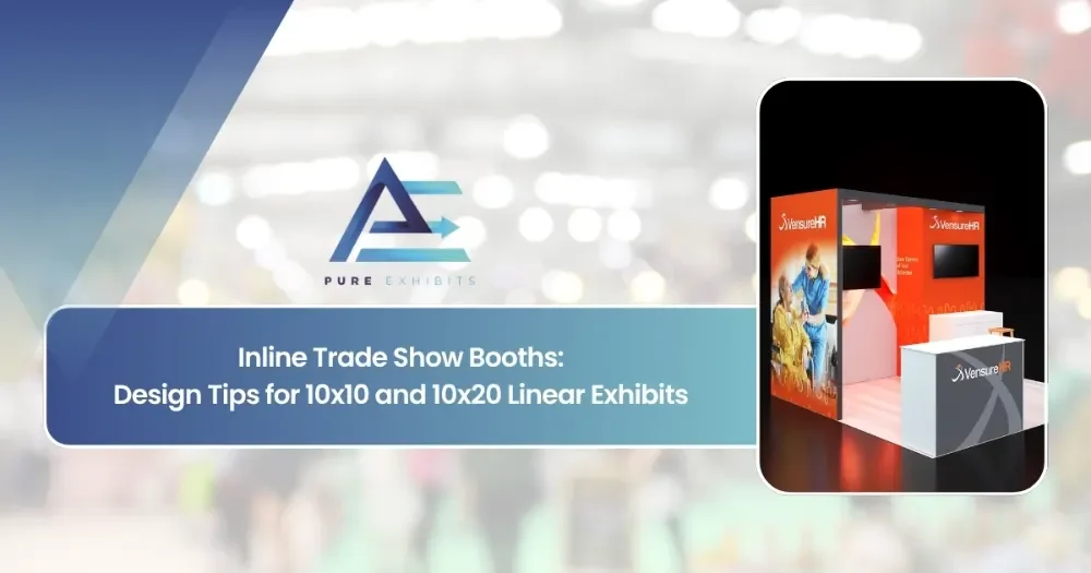 Inline Trade Show Booths: Design Tips for 10×10 and 10×20 Linear Exhibits