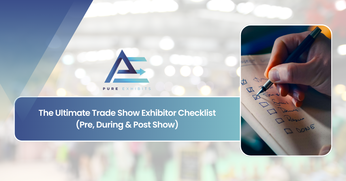 The Ultimate Trade Show Exhibitor Checklist (Pre, During & Post Show) featured image
