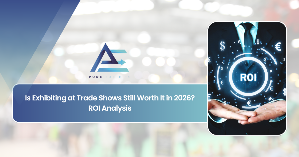 Is Exhibiting at Trade Shows Still Worth It in 2026? ROI Analysis