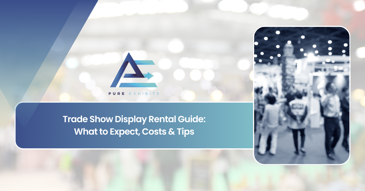 Trade Show Display Rental Guide: What to Expect, Costs & Tips featured image