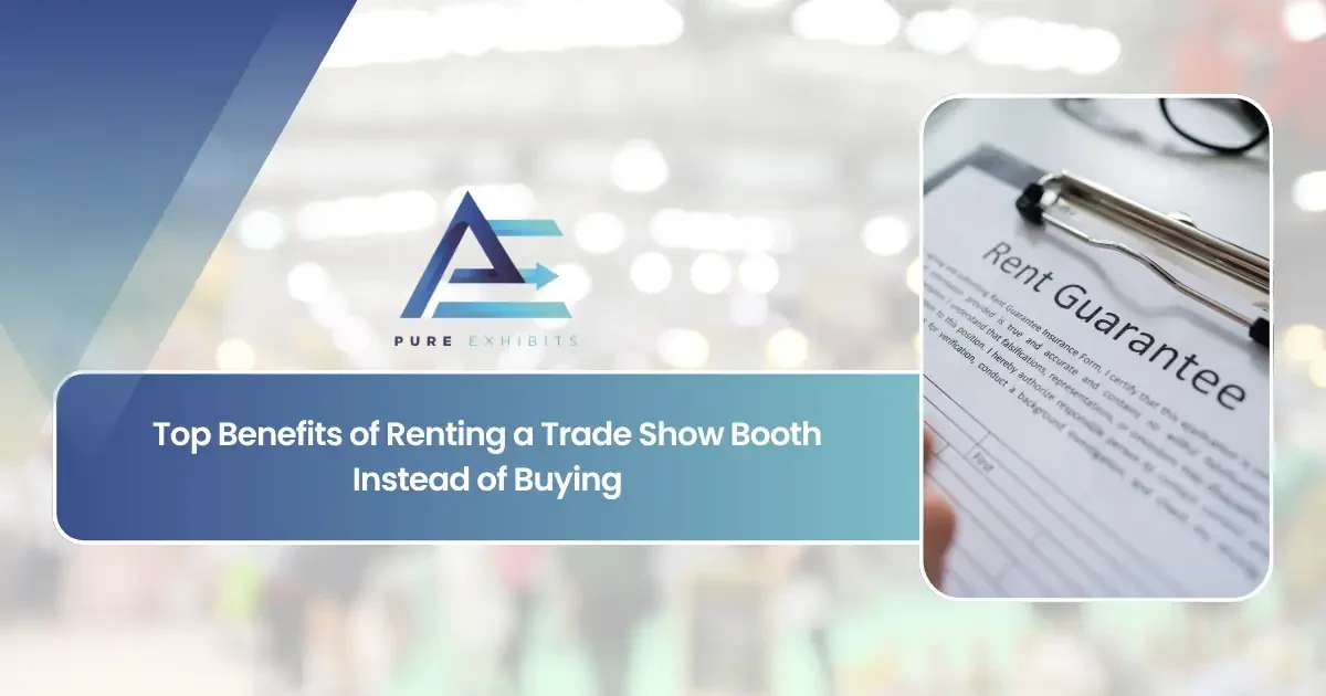 Top Benefits of Renting a Trade Show Booth Instead of Buying featured image