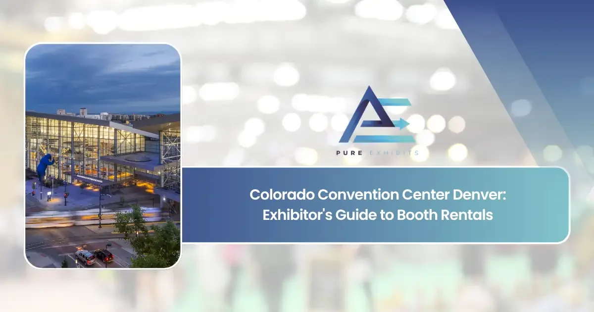 Colorado Convention Center Denver: Exhibitor's Guide to Booth Rentals featured image