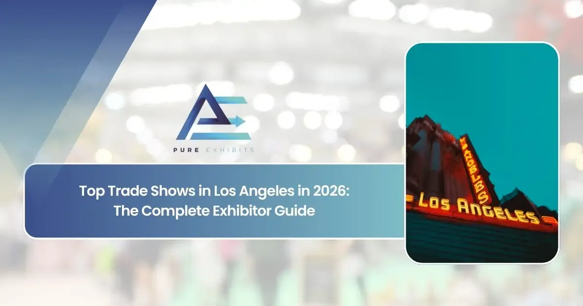 Top Trade Shows in Los Angeles in 2026: The Complete Exhibitor Guide
