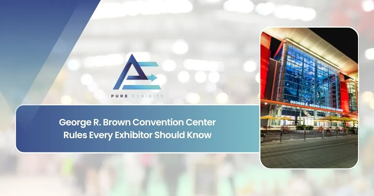 George R. Brown Convention Center Rules Every Exhibitor Should Know