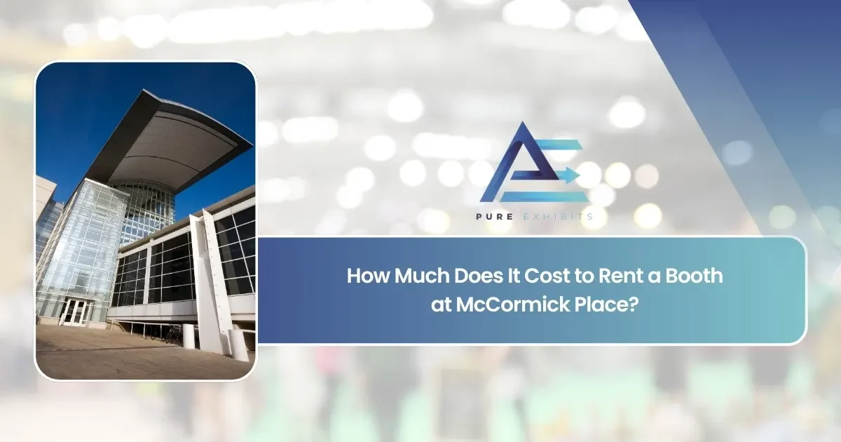 How Much Does It Cost to Rent a Booth at McCormick Place?