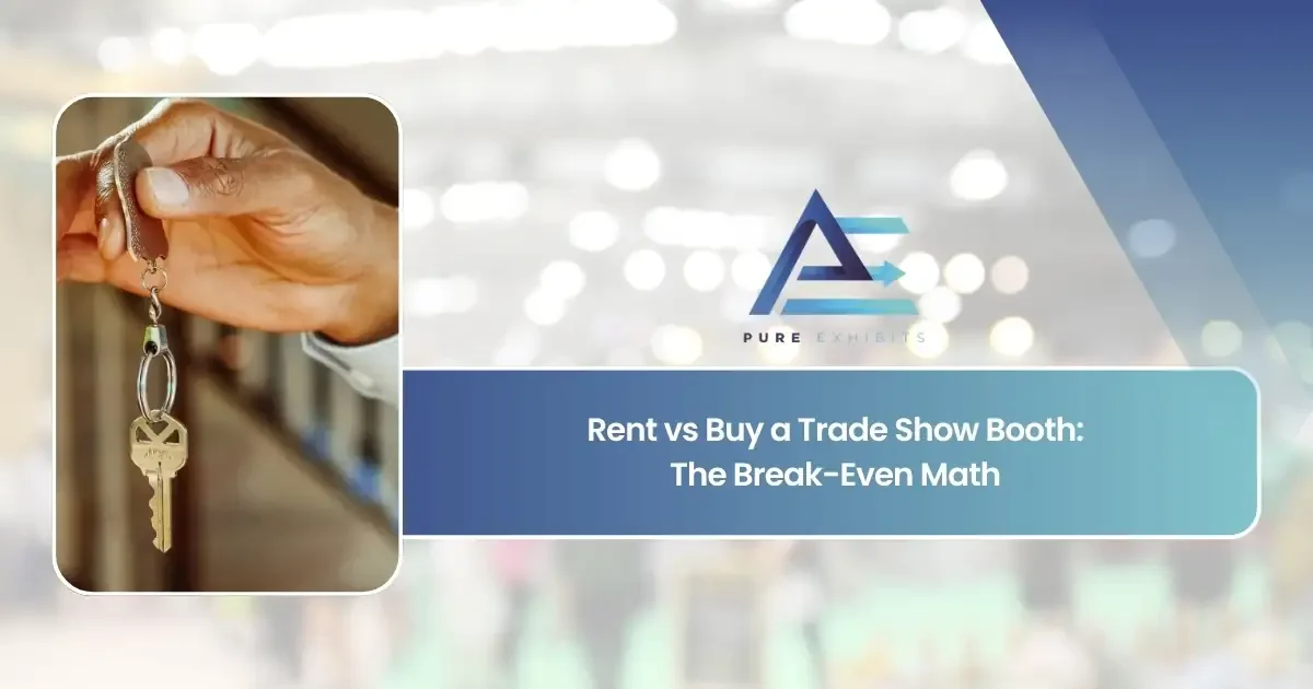 Rent vs Buy a Trade Show Booth: The Break-Even Math Featured Image