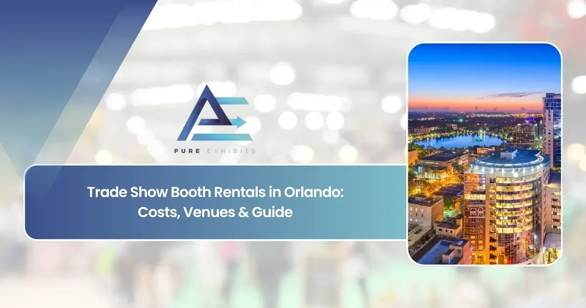 Trade Show Booth Rentals in Orlando: Costs, Venues & Guide Featured Image