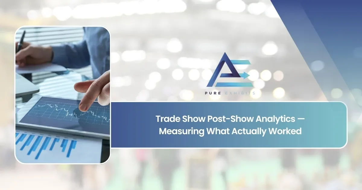 Trade Show Post-Show Analytics: Measuring What Actually Worked